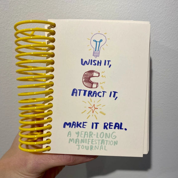 Wish It, Attract It, Make It Real Journal