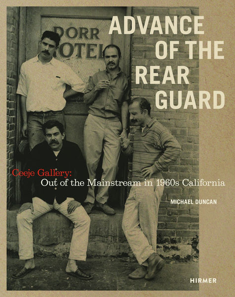 Advance of the Rear Guard:  Ceeje Gallery: Out of the Mainstream in 1960s California
