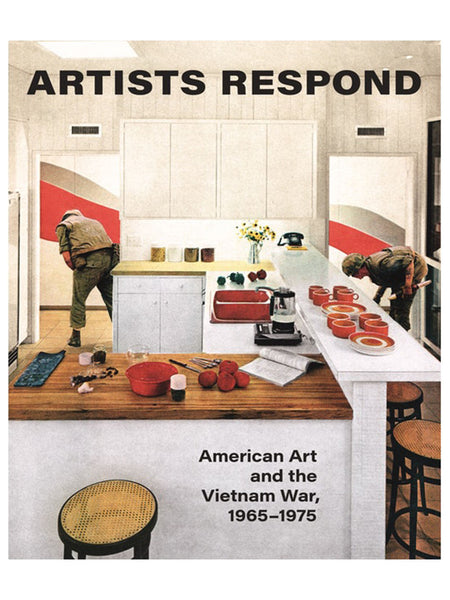 Artists Respond: American Art and the Vietnam War, 1965–1975