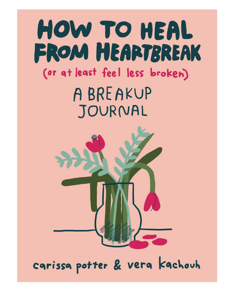 How To Heal From Heartbreak
