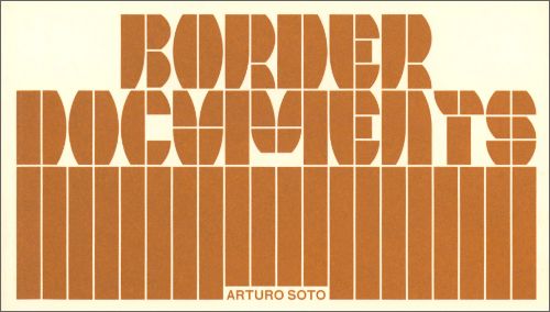 Arturo Soto –Border Documents