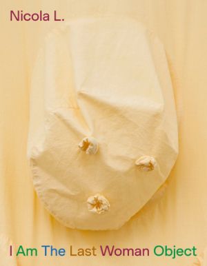 Nicola L. - I Am The Last Woman Object