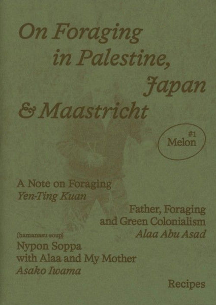 Melon 1: On Foraging in Palestine, Japan & Maastricht