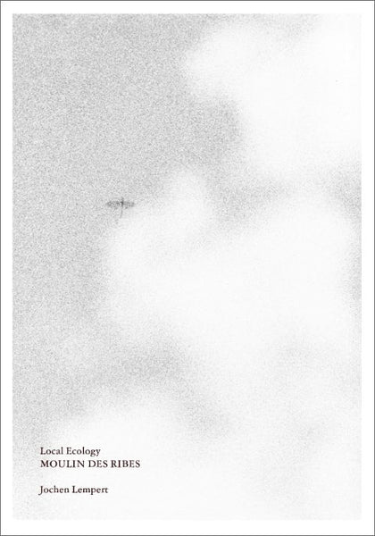 Jochen Lempert - Local Ecology - Moulin des Ribes