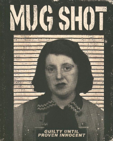 MUG SHOT – guilty until proven innocent