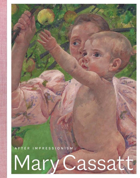 Mary Cassatt: After Impressionism