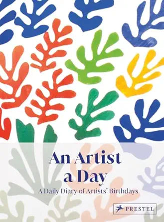 An Artist A Day A Daily Diary of Artists' Birthdays