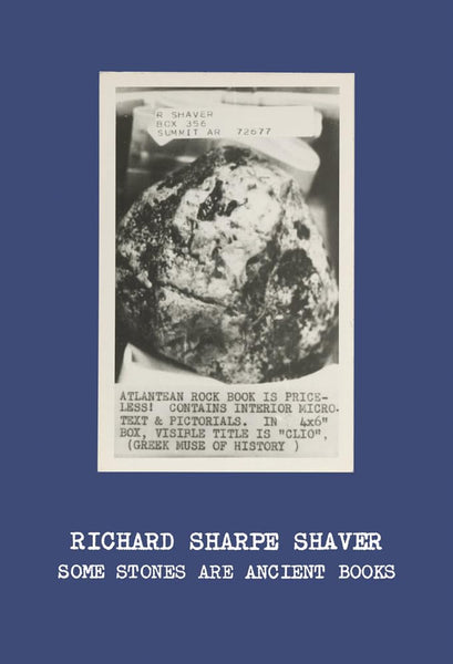 Richard Sharpe Shaver: Some Stones Are Ancient Book