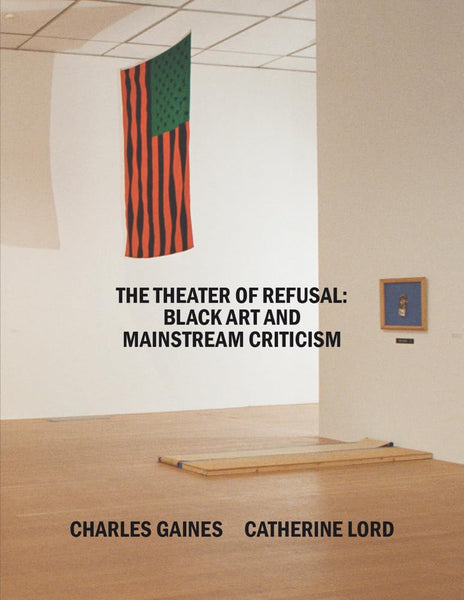 The Theater of Refusal: Black Art and Mainstream Criticism