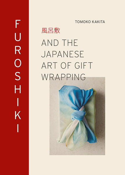 Furoshiki: And the Japanese Art of Gift Wrapping