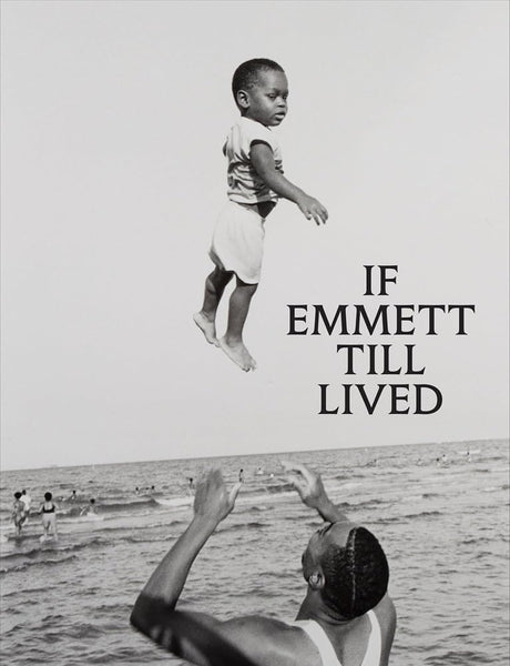 If Emmett Till Lived: A Creative Monument