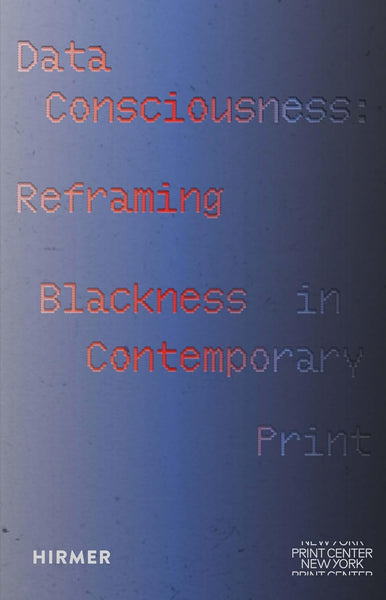 Data Consciousness: Reframing Blackness in Contemporary Print