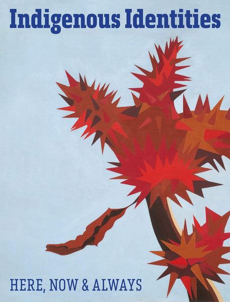 Indigenous Identities: Here, Now and Always