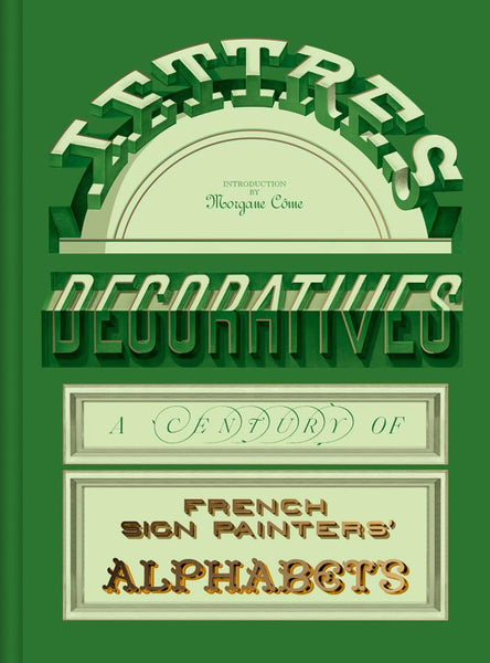 Lettres Décoratives: A Century of French Sign Painters’ Alphabets