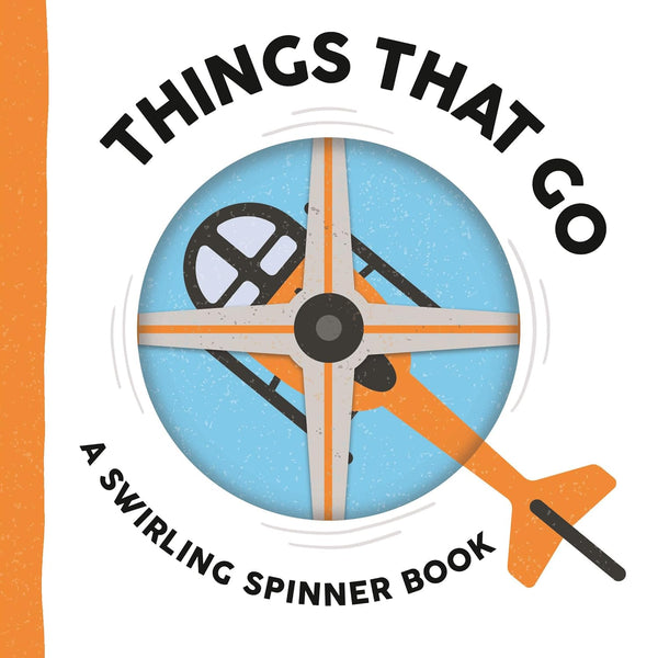 Things That Go: A Swirling Spinner Book (Board Book)