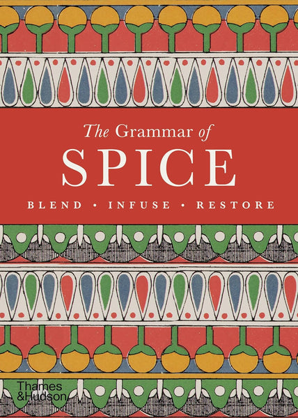 The Grammar of Spice: Blend, Infuse, Restore
