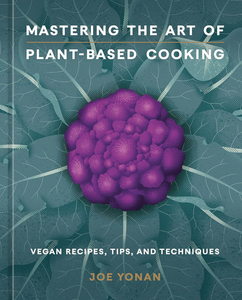 Mastering the Art of Plant-Based Cooking