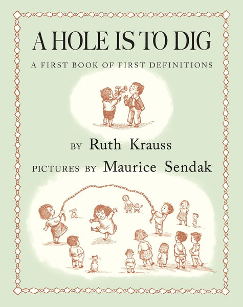 A Hole Is to Dig
