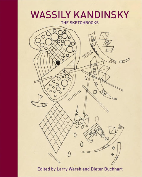 Wassily Kandinsky: The Sketchbooks