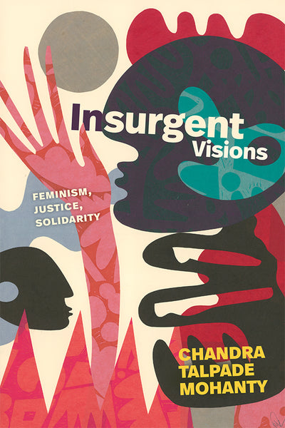 Insurgent Visions: Feminism Justice, Soldarity