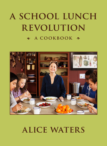 School Lunch Revolution: A Cookbook