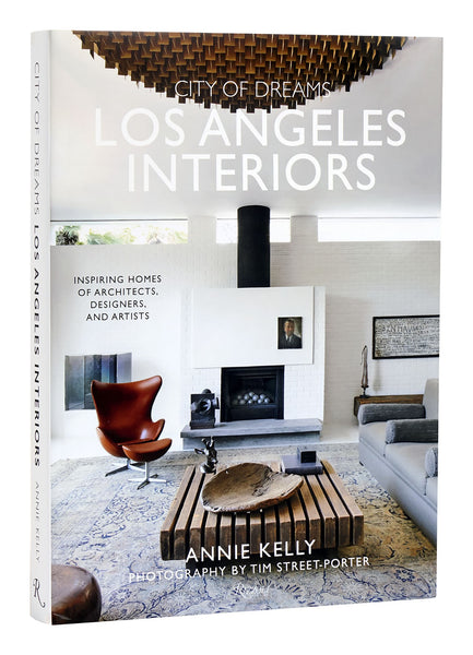 City of Dreams: Los Angeles Interiors Inspiring Homes of Architects, Designers, and Artists