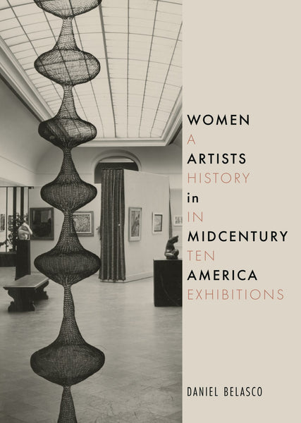 Women Artists in Midcentury America A History in Ten Exhibitions