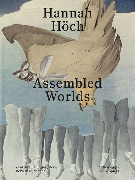 Hannah Höch Assembled Worlds