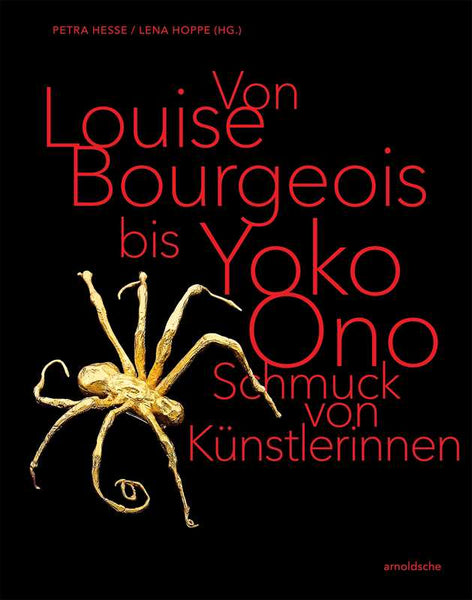 From Louise Bourgeois to Yoko Ono Jewellery by Female Artists