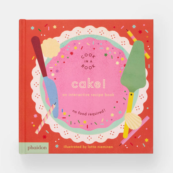 Cake!: An Interactive Recipe Book (Cook In A Book)