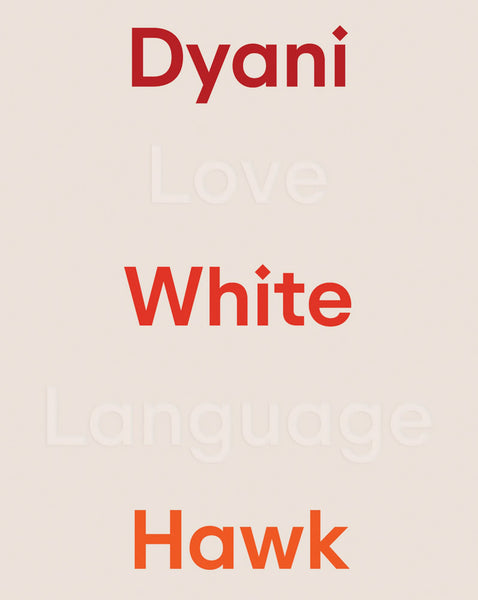 Dyani White Hawk: Love Language