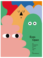 Eyes Open: 23 Photography Projects for Curious Kids