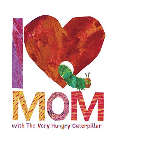 I Love Mom with The Very Hungry Caterpillar