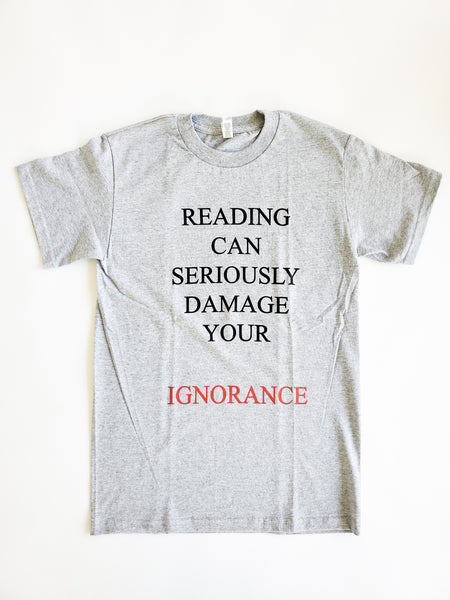 T-shirt Reading Can Damage Your Ignorance