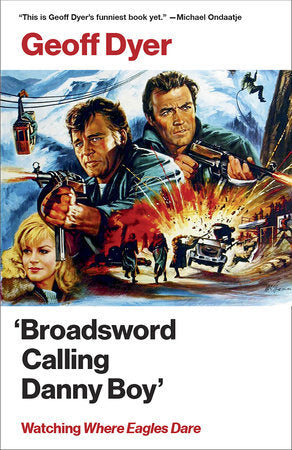 'Broadsword Calling Danny Boy' : Watching 'Where Eagles Dare'