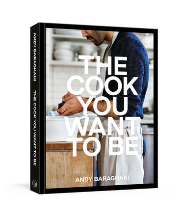 The Cook You Want to Be Everyday Recipes to Impress