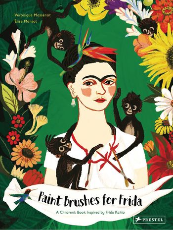 Paint Brushes for Frida: A Children's Book Inspired by Frida Kahlo