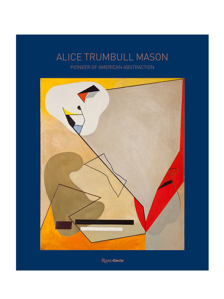 Alice Trumbull Mason: Pioneer of American Abstraction