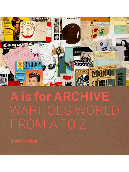 A is for Archive: Warhol's World from A to Z