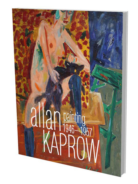 Allan Kaprow Painting 1946-1957
