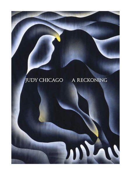 Judy Chicago: A Reckoning