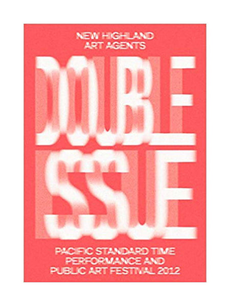 Double Issue: Pacific Standard Time Performance and Public Art Festival 2012