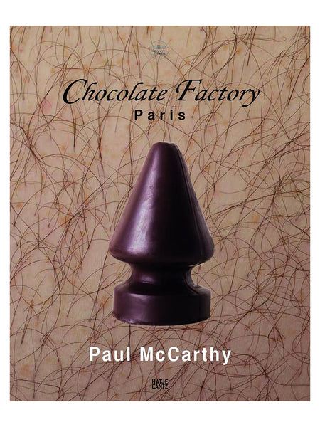 Paul McCarthy: Chocolate Factory Paris