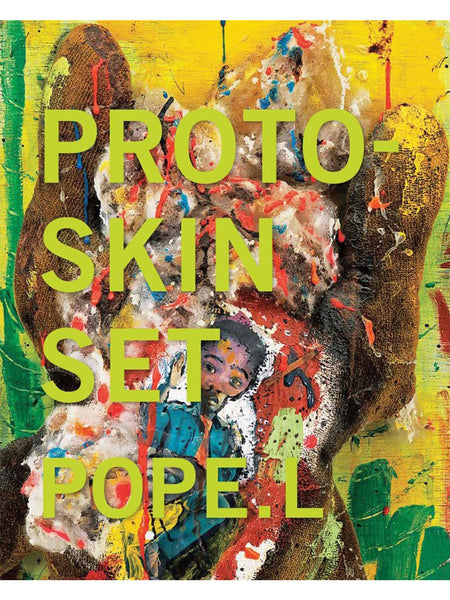 Pope.L: Proto‑Skin Set