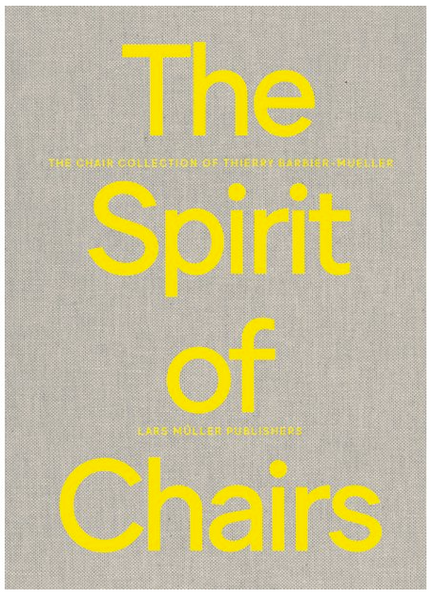 Spirit of Chairs: The Chair Collection of Thierry Barbier-Mueller