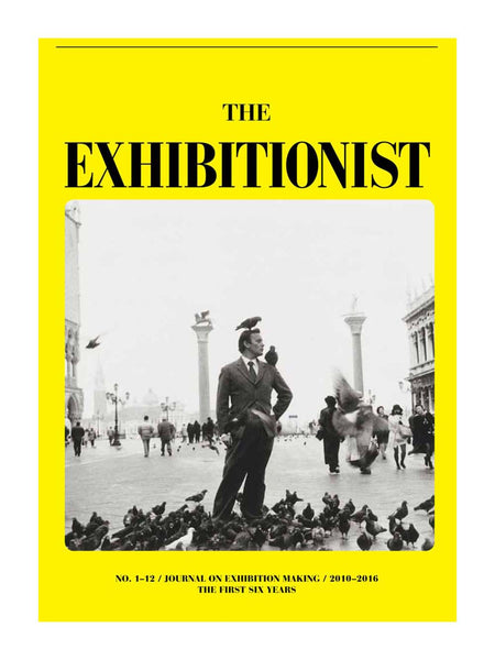 The Exhibitionist: Journal On Exhibition Making, The First Six Years