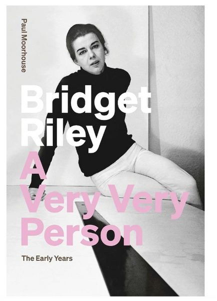Bridget Riley: A Very Very Person