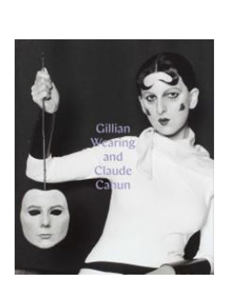 Gillian Wearing Claude Cahun Behind the Mask, Another Mask