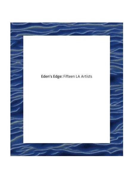 Eden's Edge Fifteen L.A. Artists