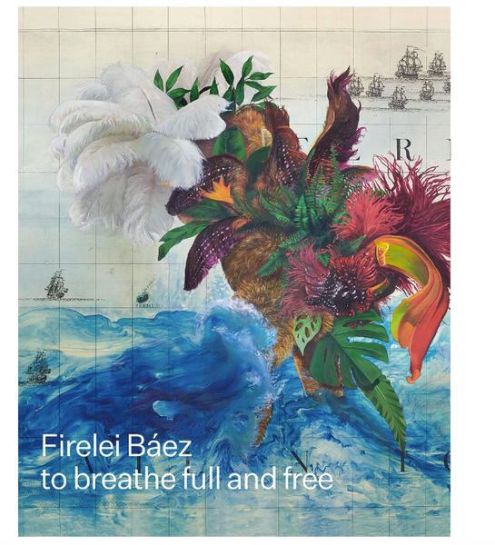 Firelei Báez: to breathe full and free
